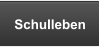 Schulleben