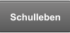 Schulleben